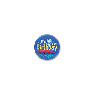 Its My Birthday Satin Blue Button with gold and silver lettering red and blue designs 