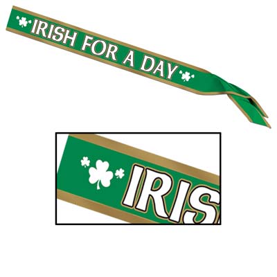 green satin St. Patrick's day sash that reads Irish for a Day