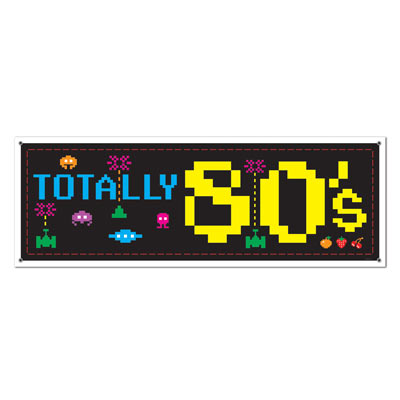 The 80s Sign Banner has a black background with 8-bit images of game icons and "Totally 80s".