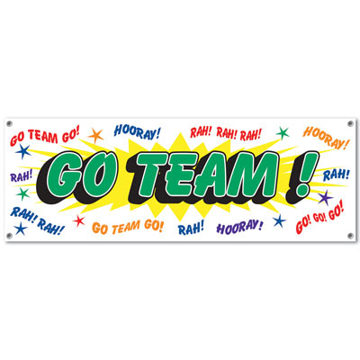 Go team banner with encouraging words printed in assorted colors.