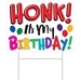 Honk It's MY Birthday Yard Sign
