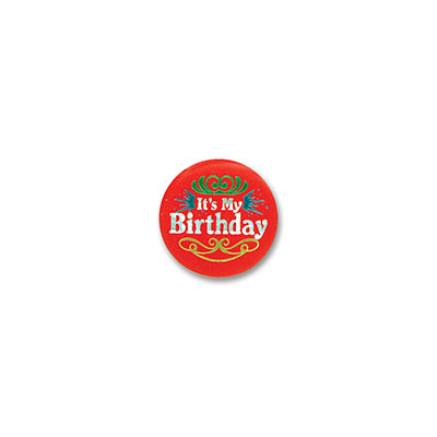 Its My Birthday Satin Red Button with silver lettering with blue, green and gold designs 