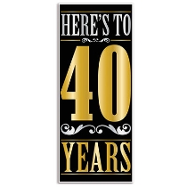 Door cover with black back ground including silver and gold accents reading "Here's to 40 Years".