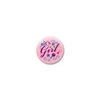Its A Girl Satin Pink Button with bright lettering and designs 