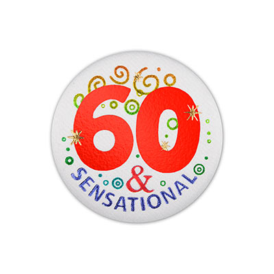 60 & Sensational Satin White Button with bold red and blue lettering and colorful swirl designs 