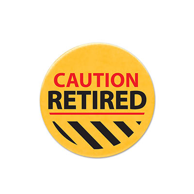 Caution Retired Satin Yellow Button with bold black and red lettering 