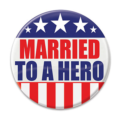 Married To A Hero Button (Pack of 6) Married To A Hero Button, married to a hero, button, party favor, patriotic, Independence Day, July 4th, wholesale, inexpensive, bulk