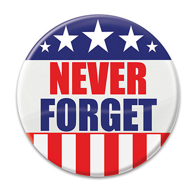 Never Forget Button (Pack of 6) Never Forget Button, never forget, button, july 4th, patriotic, party favor, wholesale, inexpensive, bulk