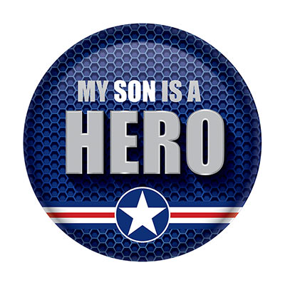 My Son Is A Hero Button (Pack of 6) My Son Is A Hero Button, son, hero, button, military, 4th of July, independence day, wholesale, inexpensive, bulk