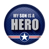 My Son Is A Hero Button (Pack of 6) My Son Is A Hero Button, son, hero, button, military, 4th of July, independence day, wholesale, inexpensive, bulk