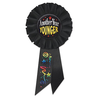 Another Year Younger Black Rosette with gold and silver lettering and multi colors of designs 