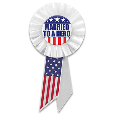 Married To A Hero Rosette (Pack of 6) Married To A Hero Rosette, married to a hero, rosette, party favor, patriotic, july 4th, wholesale, inexpensive, bulk